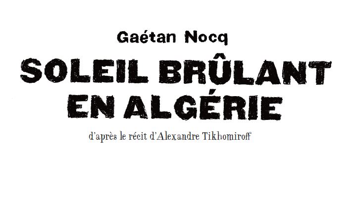 BD : Soleil brûlant en Algérie de Gaétan Nocq