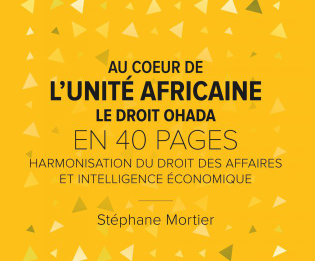 Au cœur de l'unité africaine - le droit OHADA en 40 pages