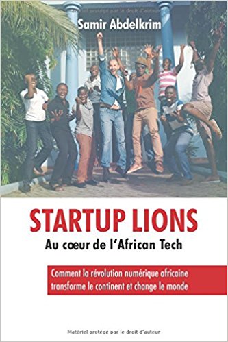 Stratup Lions, au cœur de l'African Tech de Samir AbdelKrim