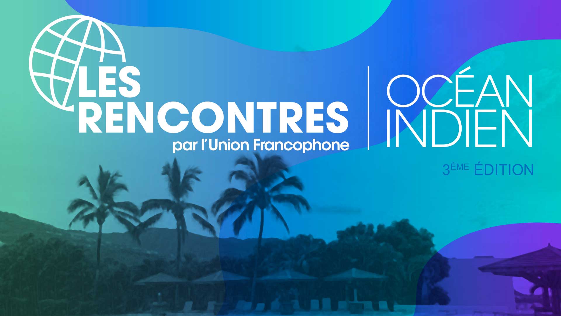 rencontres-ocean-indien-UNION LEs rencontres Océan Indien - Union Francophone UNION